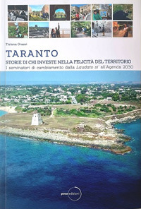 Taranto. Storie di chi investe nella felicit&agrave; del territorio