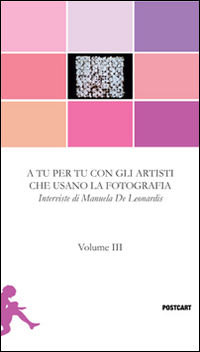A tu per tu con gli artisti che usano la fotografia