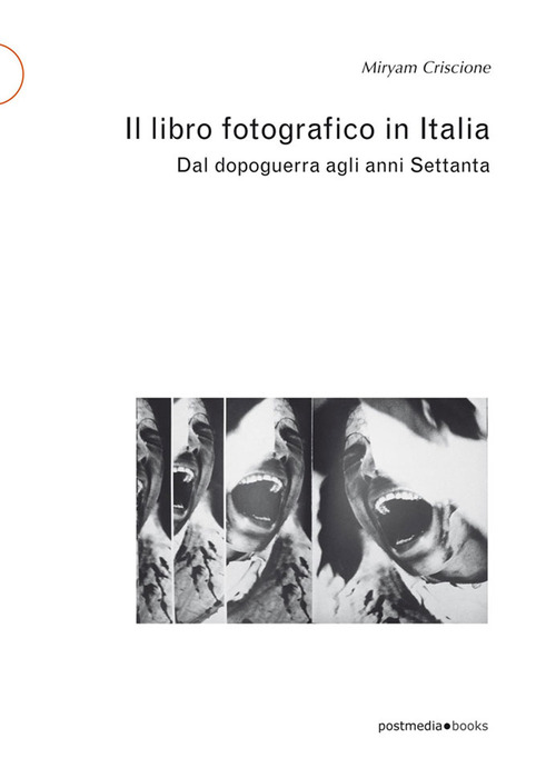 Il libro fotografico in Italia. Dal dopoguerra agli anni Settanta