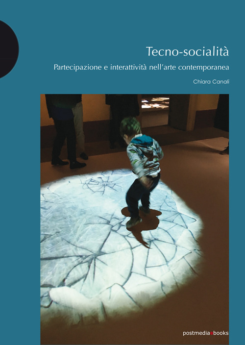 Tecno-socialità. Partecipazione e interattività nell'arte contemporanea