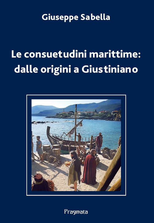 Le consuetudini marittime: dalle origini a Giustiniano