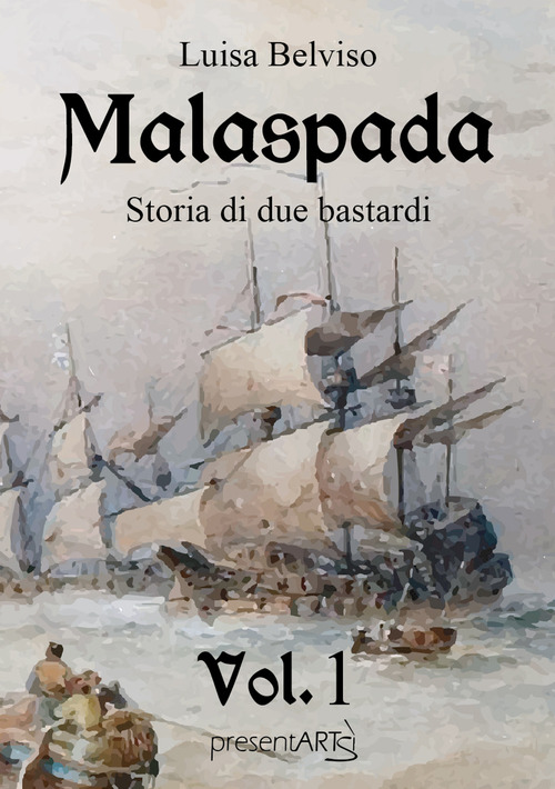 Malaspada. Storia di due bastardi