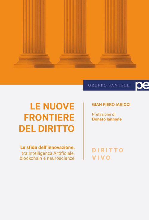 Le nuove frontiere del diritto. Le sfide dell'innovazione, tra Intelligenza Artificiale, blockchain e neuroscienze