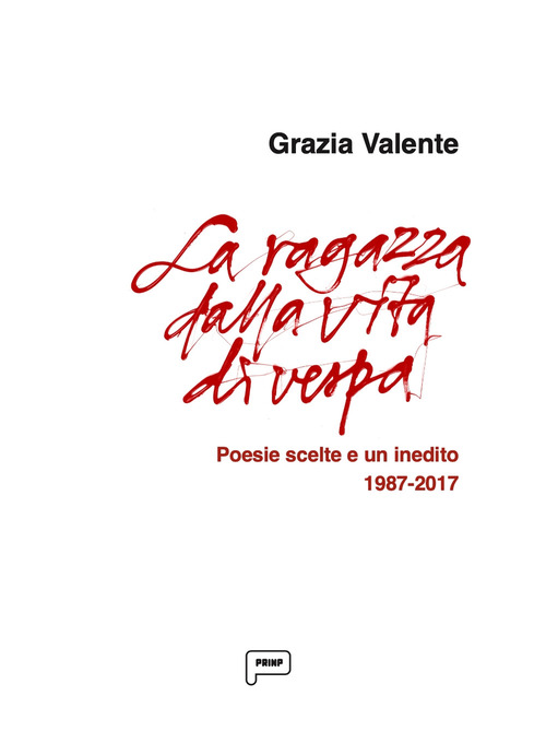 La ragazza dalla vita di vespa. Poesie scelte e un inedito 1987-2017