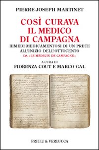 Cos&igrave; curava il medico di campagna. Rimedi medicamentosi di un prete all'inizio dell'Ottocento