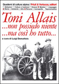 Toni Allais... Non possiedo niente... Ma cos&igrave; ho tutto