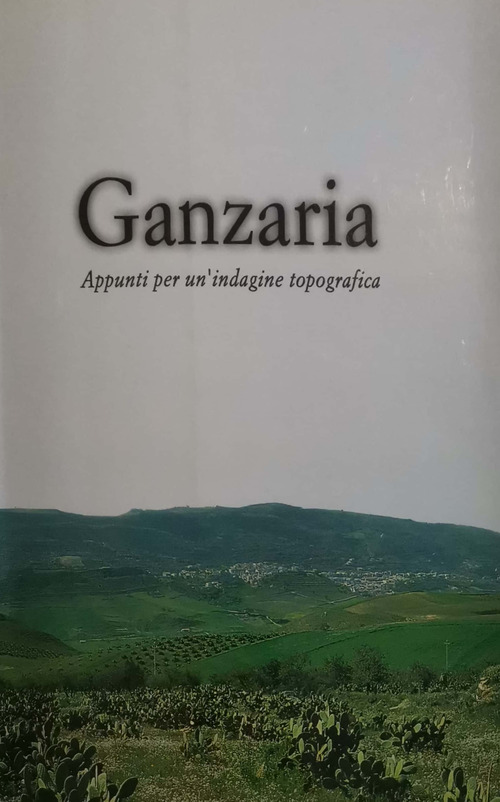Ganzaria. Appunti per un'indagine topografica