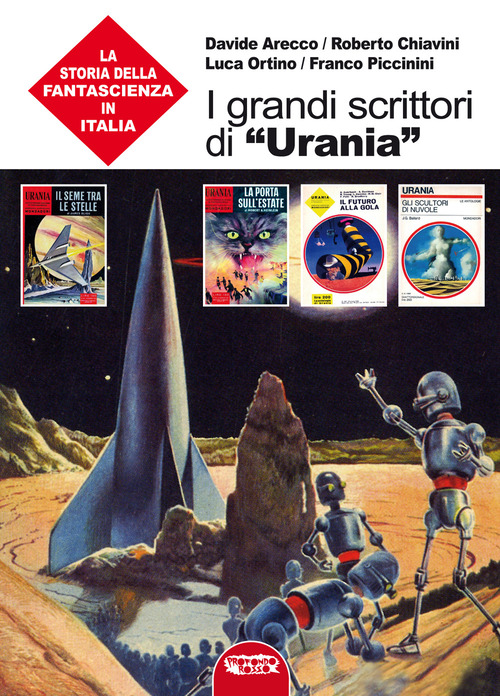 I grandi scrittori di «Urania». La storia della fantascienza in Italia