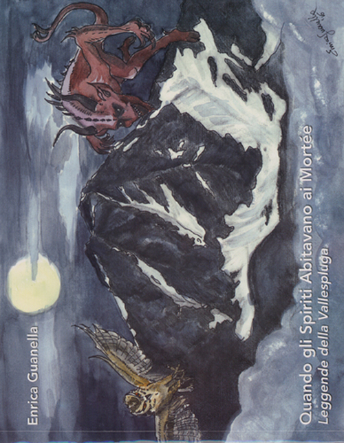 Quando gli spiriti abitavano ai Mort&egrave;e. Leggende della Valle Spluga