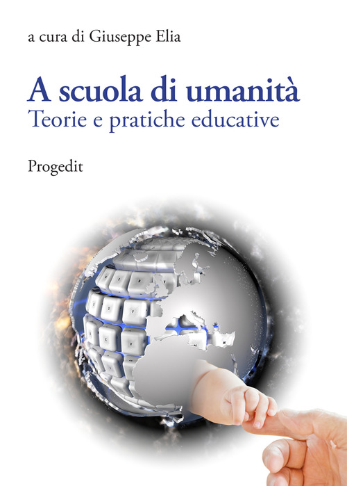 A scuola di umanit&agrave;. Teorie e pratiche educative