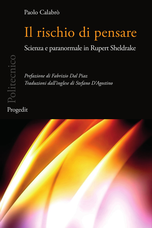 Il rischio di pensare. Scienza e paranormale in Rupert Sheldrake