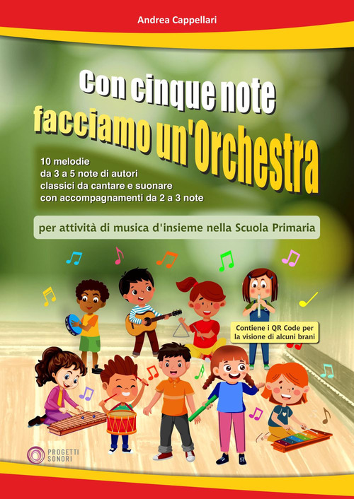 Con cinque note facciamo un'orchestra (per attività di musica d'insieme nella Scuola Primaria)