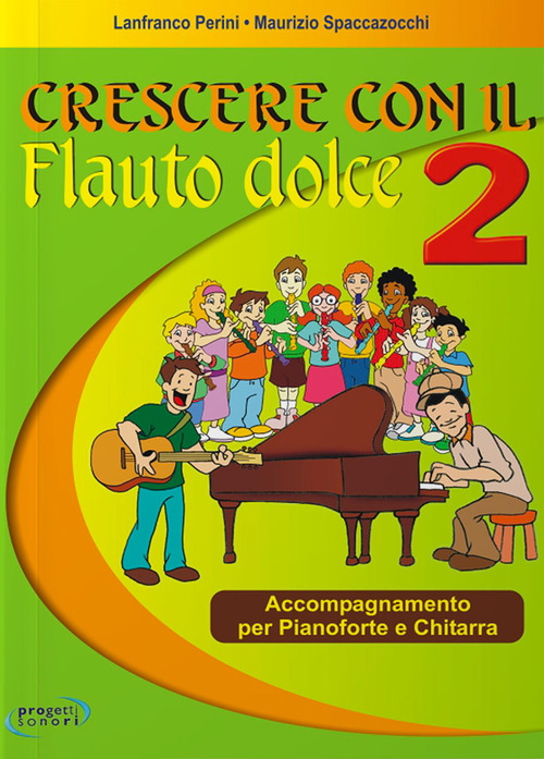 Crescere con il flauto dolce. Accompagnamento per pianoforte e chitarra