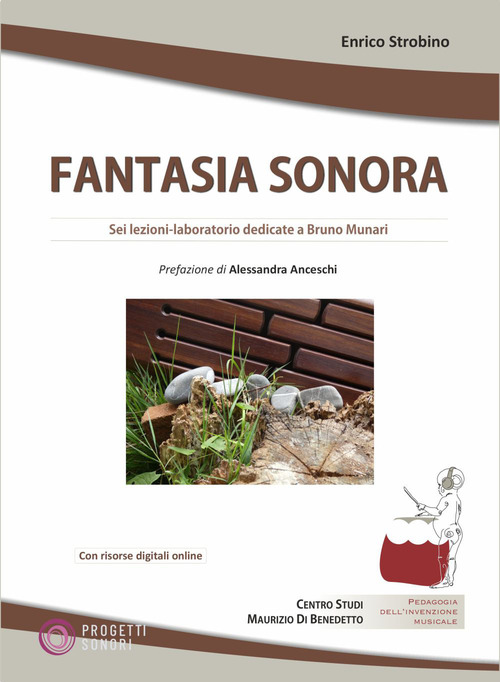 Fantasia sonora. Sei lezioni-laboratorio dedicate a Bruno Munari