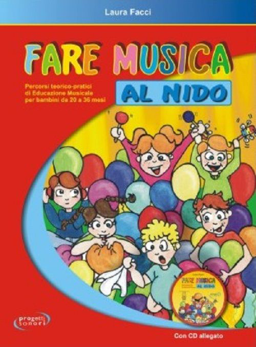 Fare musica al nido. Percorsi teorico-pratici di educazione musicale per bambini da 20 a 36 mesi