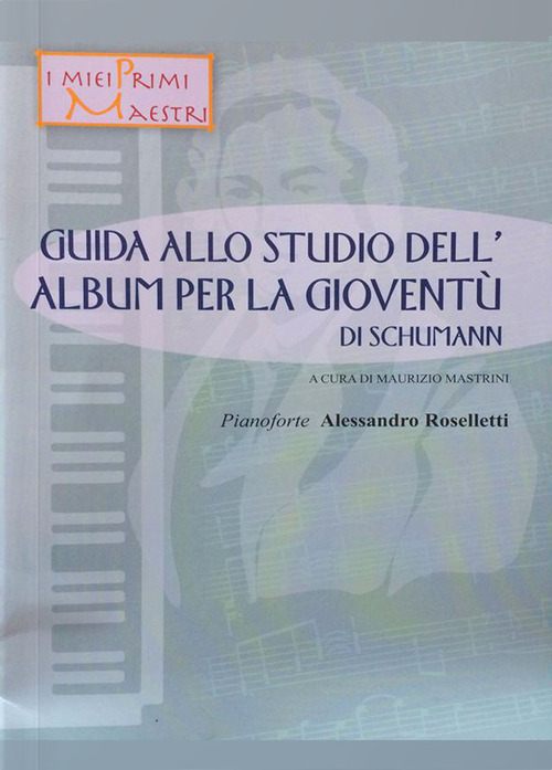 Guida allo studio dell'Album per la giovent&ugrave; di Schumann