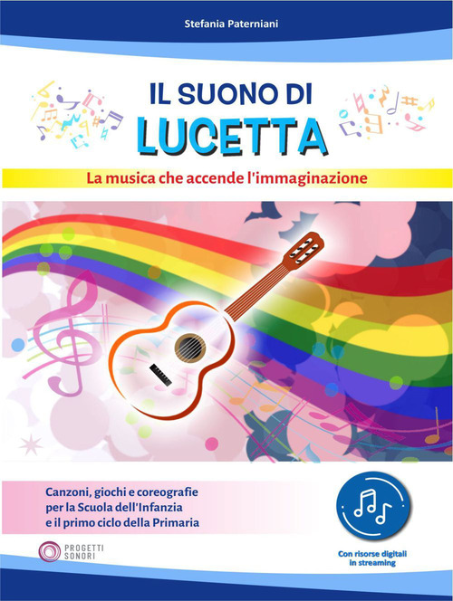 Il suono di Lucetta. La musica che accende l'immaginazione