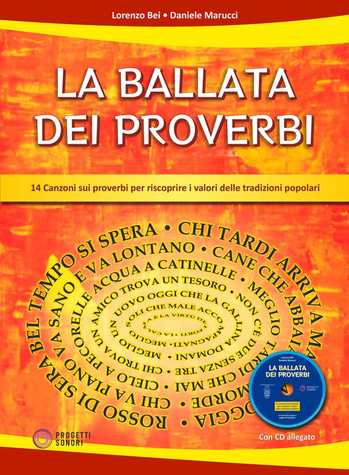La ballata dei proverbi. 14 canzoni sui proverbi per riscoprire i valori delle tradizioni popolari