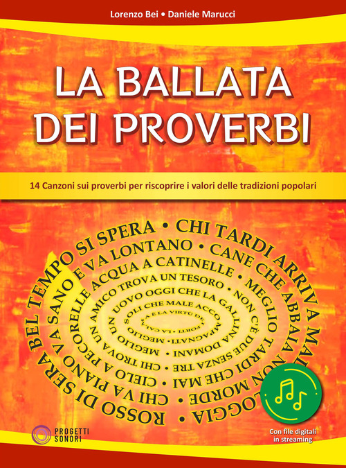 LA BALLATA DEI PROVERBI (14 Canzoni sui proverbi per riscoprire i valori delle tradizioni popolari)