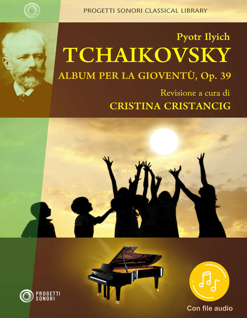 Pyotr Ilych Tchaikovsky. Album per la gioventù, Op. 39
