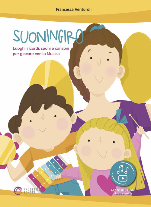 Suoningiro. Luoghi, ricordi, suoni e canzoni per giocare con la musica