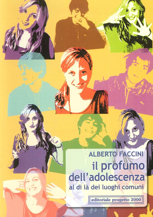 Il profumo dell'adolescenza. Al di l&agrave; dei luoghi comuni