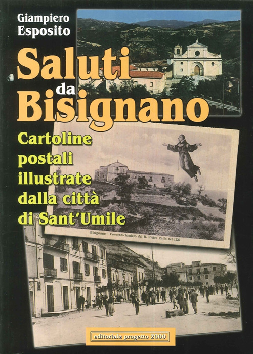 Saluti da Bisignano. Cartoline postali illustrate dalla città di Sant'Umile