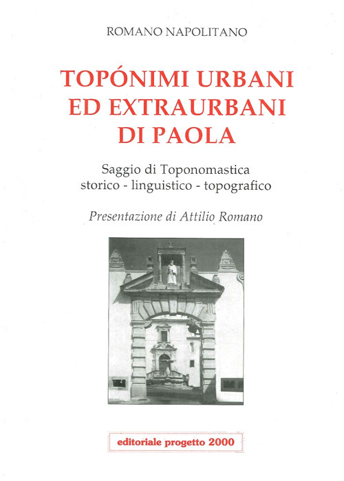 Toponimi urbani ed extraurbani di Paola. Saggio di toponomastica storico-linguistico-topografico