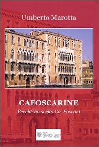 Cafoscarine. Perch&eacute; ho scelto Ca' Foscari