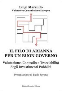 Il filo di Arianna per un buon governo. Valutazione, controllo e tracciabilit&agrave; degli investimenti pubblici