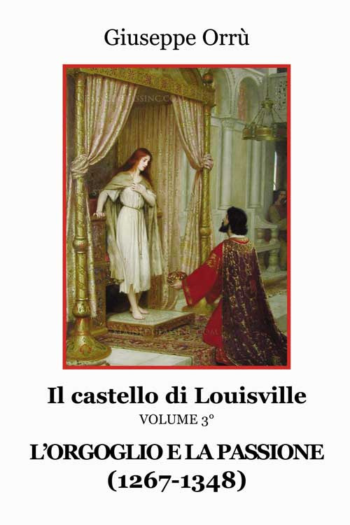 L'orgoglio e la passione (1267-1348) Il castello di Louisville