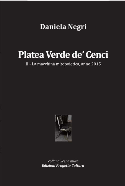 Platea Verde de' Cenci. La macchina mitopoietica, anno 2015