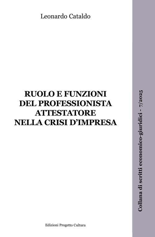 Ruolo e funzioni del professionista attestatore nella crisi d'impresa