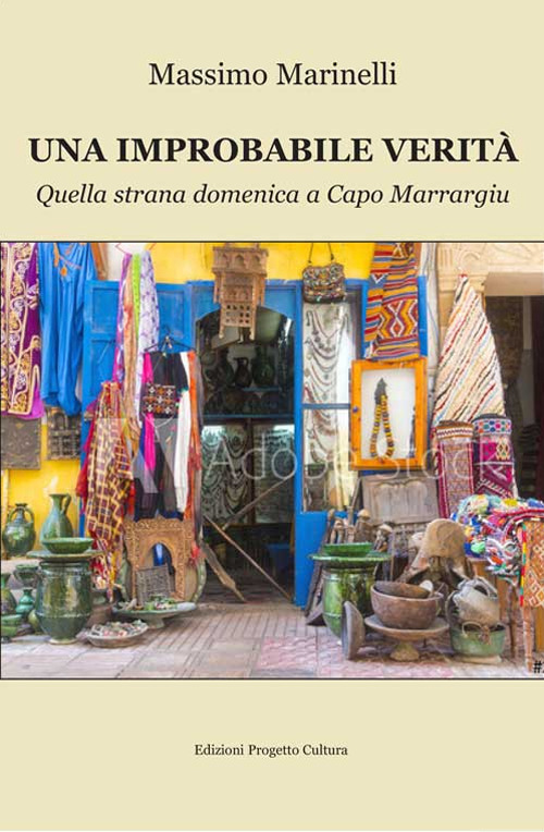 Una improbabile verit&agrave;. Quella strana domenica a Capo Marrargiu