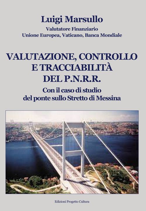 Valutazione, controllo e tracciabilit&agrave; del P.N.R.R.. Con il caso di studio del ponte sullo Stretto di Messina