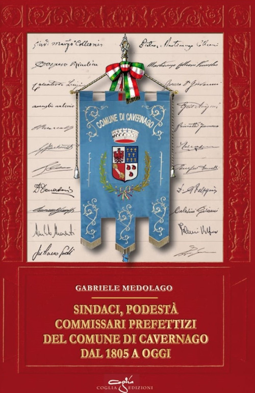 Sindaci, podestà, commissari prefettizi del comune di Cavernago dal 1805 a oggi