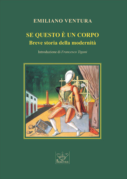Se questo &egrave; un corpo. Breve storia della modernit&agrave;