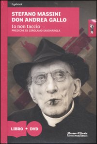Io non taccio. Prediche di Girolamo Savonarola