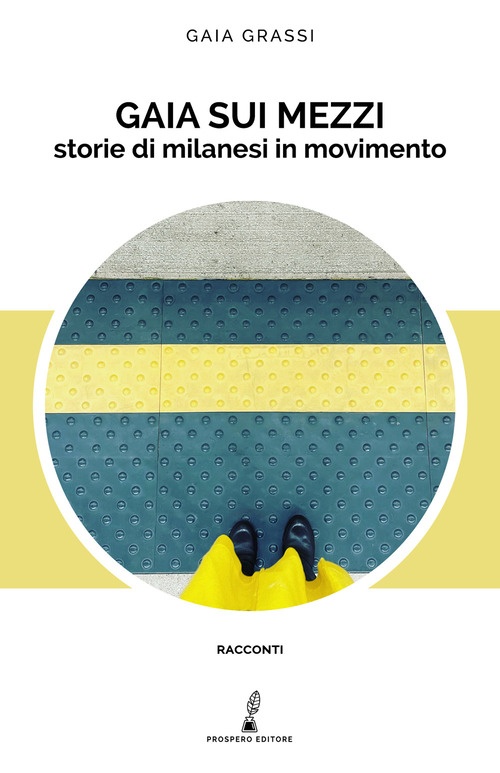 Gaia sui mezzi. Storie di milanesi in movimento