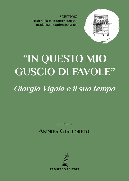 &laquo;In questo mio guscio di favole&raquo;. Giorgio Vigolo e il suo tempo