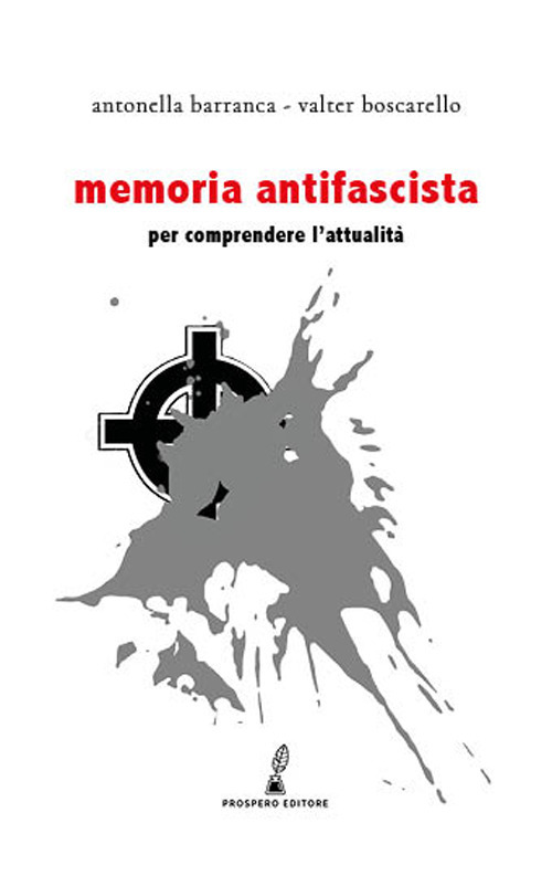 Memoria antifascista. Per comprendere l'attualit&agrave;