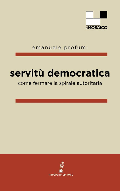 Servit&ugrave; democratica. Come fermare la spirale autoritaria
