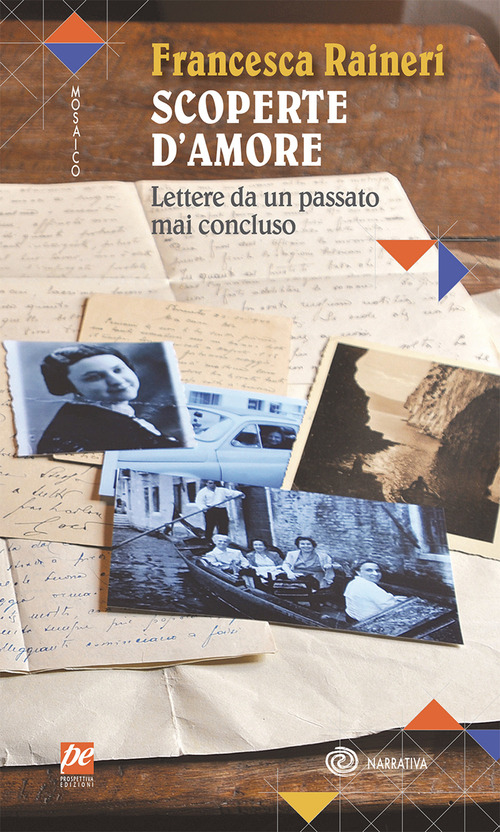 Scoperte d'amore. Lettere da un passato mai concluso