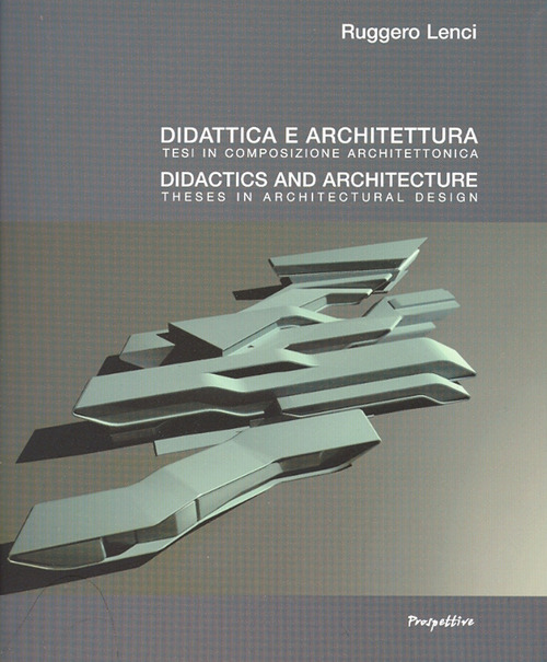 Didattica e architettura. Tesi in composizione architettonica