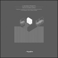Il secondo progetto. Interventi sull'abitare pubblico. Linee guida per la riqualificazione dei quartieri innovativi nell'Italia centromeridionale