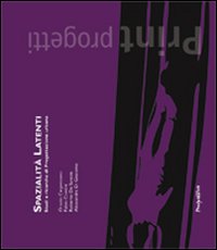 Spazialit&agrave; latenti. Studi e ricerche di progettazione urbana