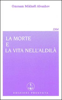 La morte e la vita nell'aldil&agrave;