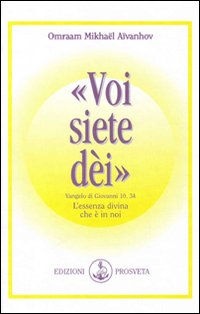Voi siete dei. L'essenza divina che è in noi