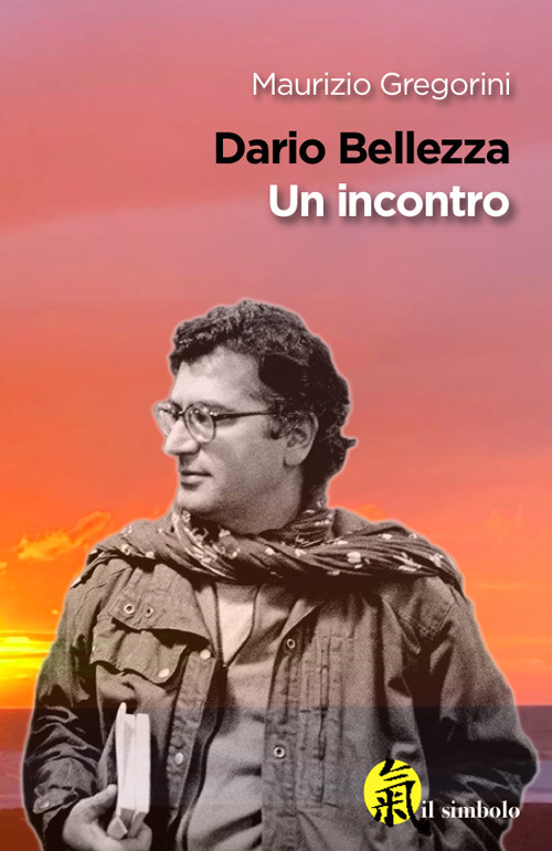 Dario Bellezza. Un incontro