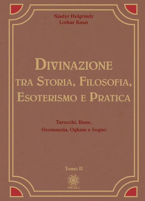Divinazione. Tra storia, filosofia, esoterismo e pratica